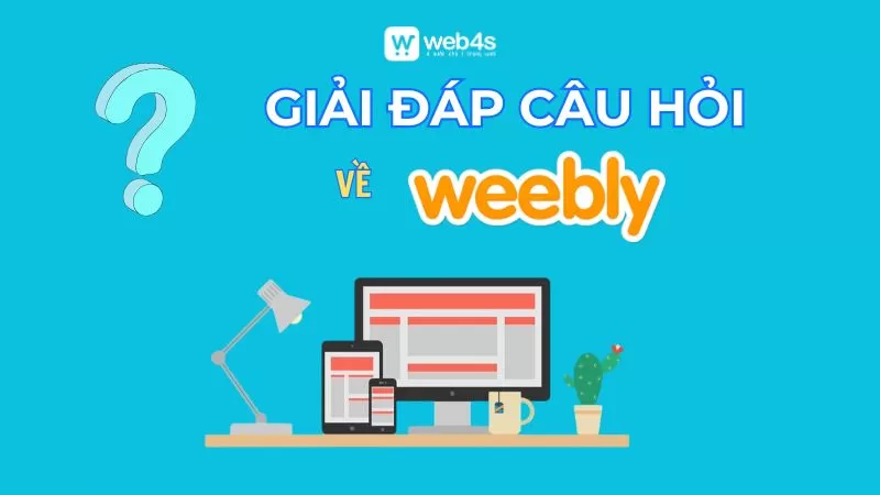 [Giải đáp] Những câu hỏi thường gặp về Weebly